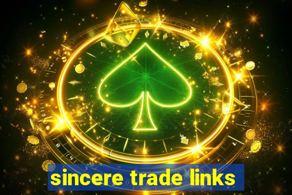 sincere trade links