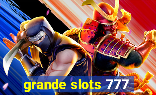 grande slots 777