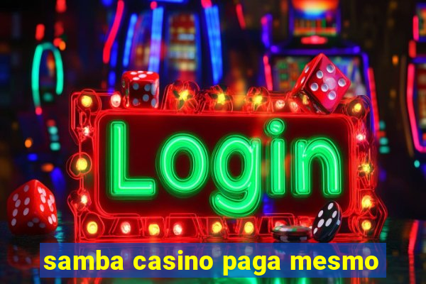 samba casino paga mesmo