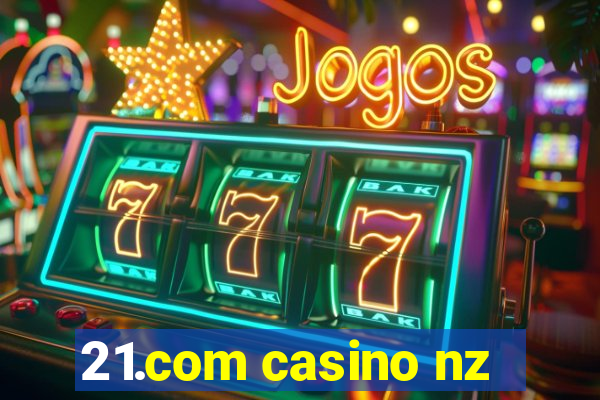 21.com casino nz