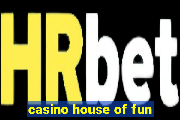 casino house of fun