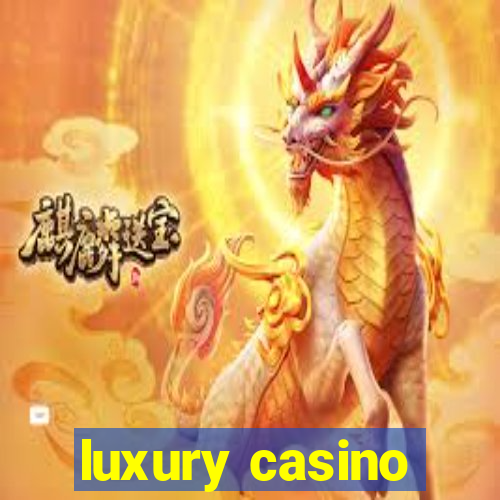 luxury casino