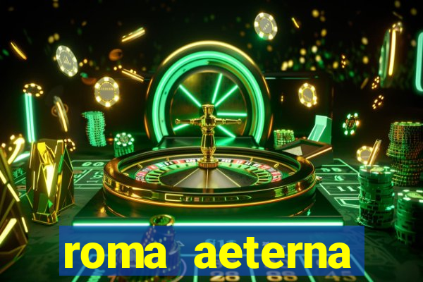 roma aeterna victrix lyrics