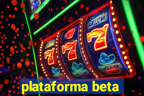 plataforma beta