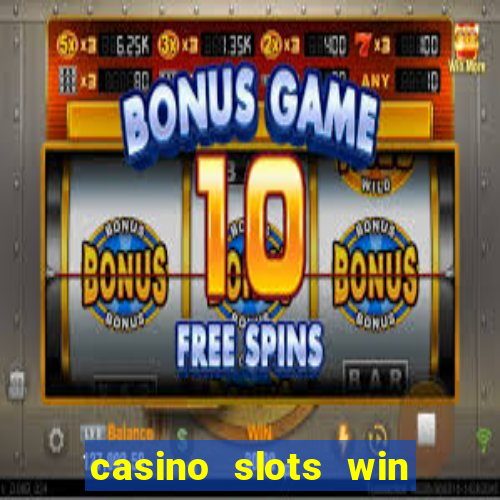 casino slots win real cash