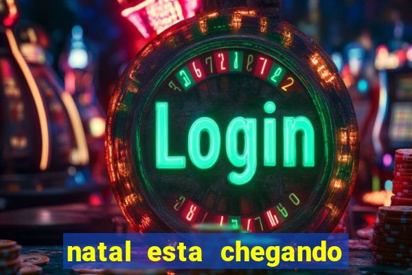 natal esta chegando plim plim