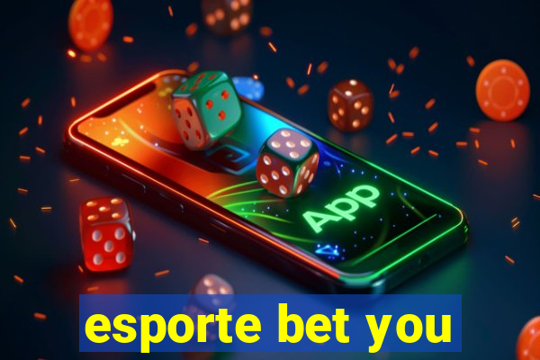 esporte bet you