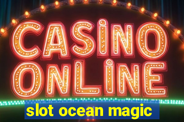 slot ocean magic