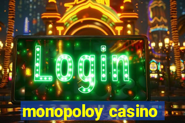 monopoloy casino