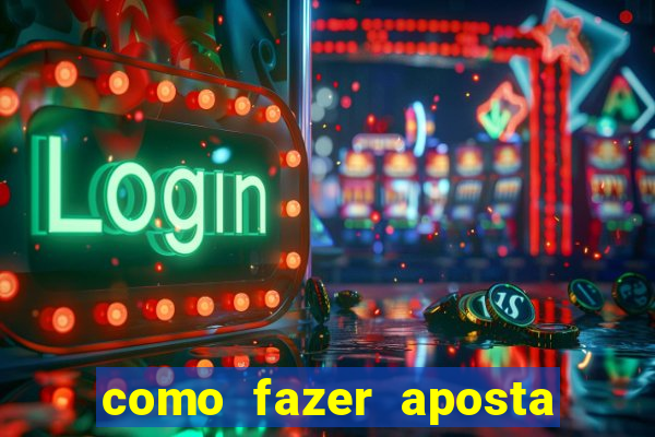 como fazer aposta no esporte bet