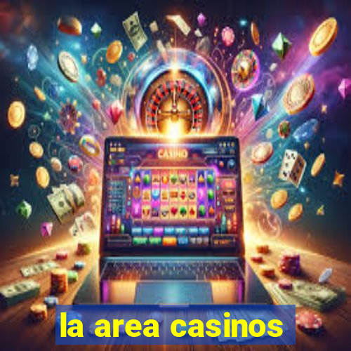 la area casinos