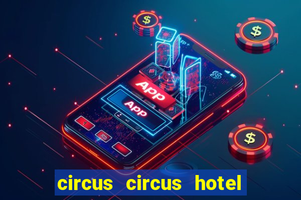 circus circus hotel casino & theme park