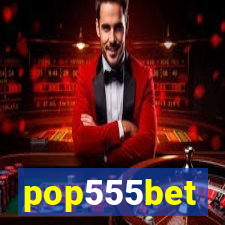 pop555bet