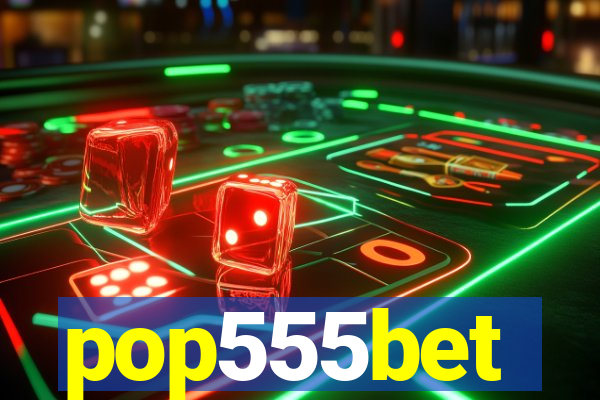 pop555bet