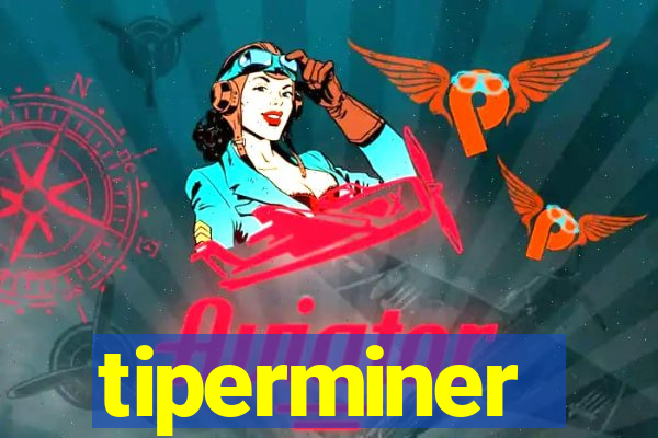 tiperminer