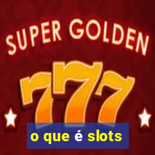 o que é slots