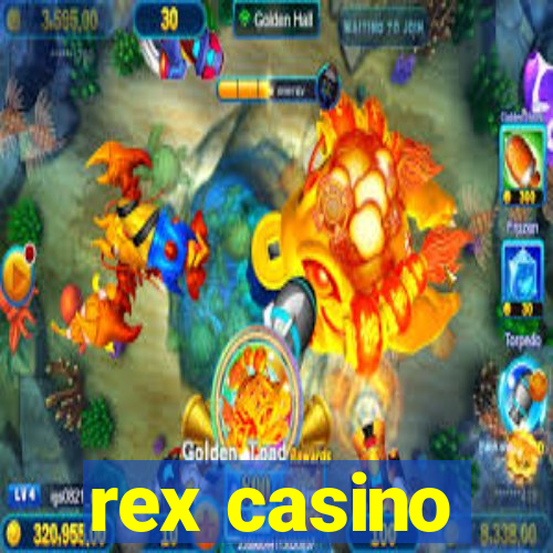 rex casino