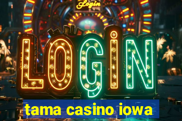 tama casino iowa