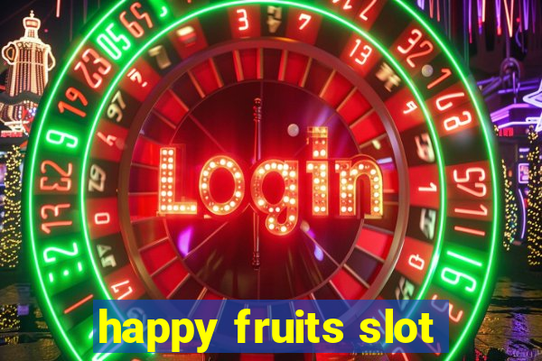 happy fruits slot