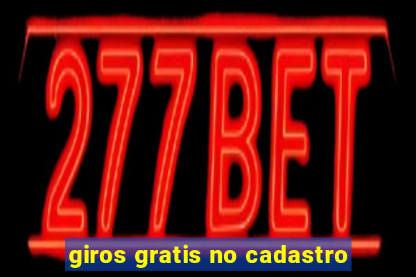 giros gratis no cadastro