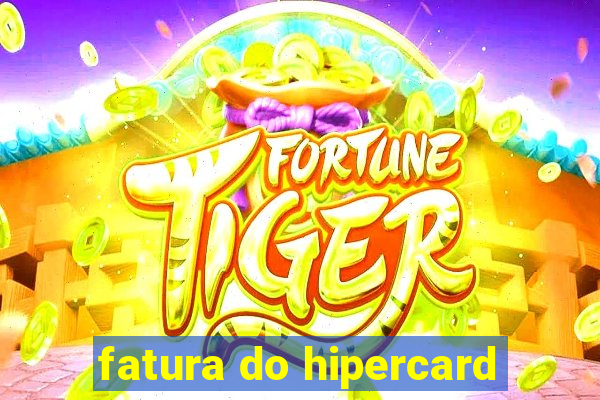 fatura do hipercard