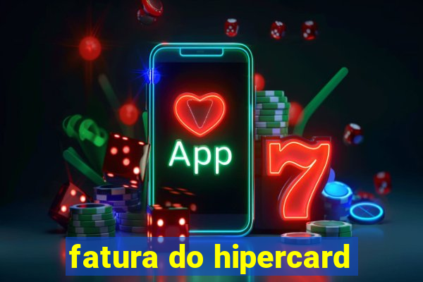 fatura do hipercard