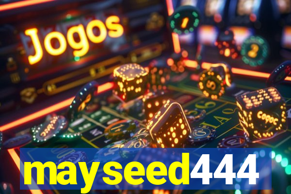 mayseed444