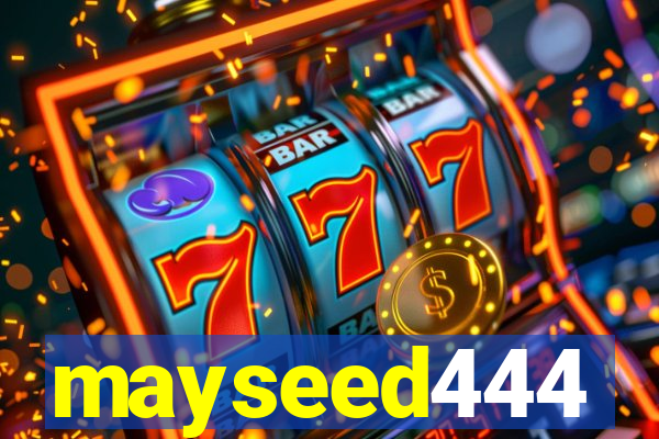 mayseed444