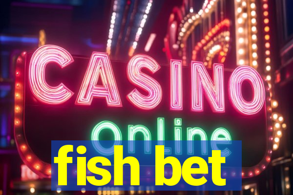 fish bet