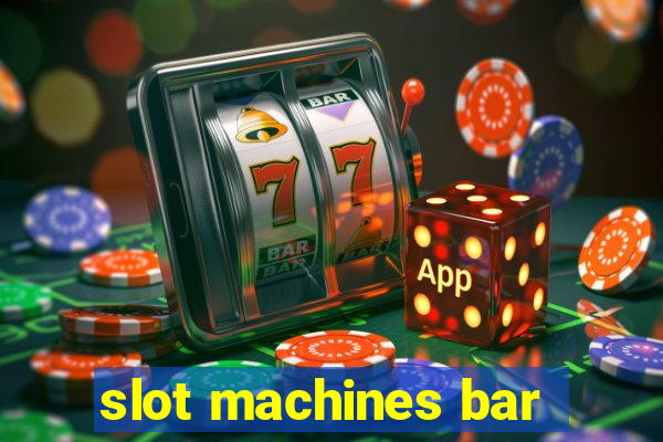 slot machines bar