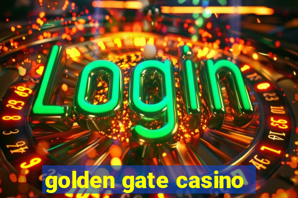 golden gate casino