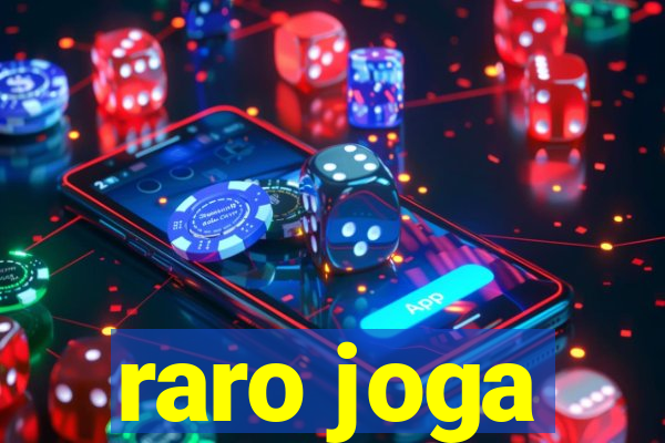 raro joga