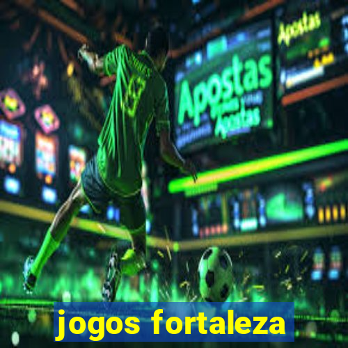 jogos fortaleza