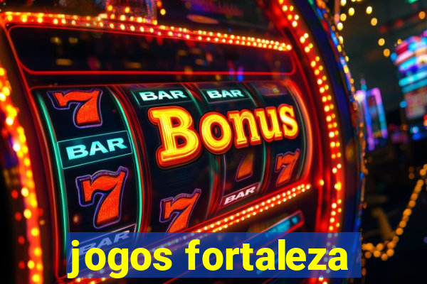 jogos fortaleza