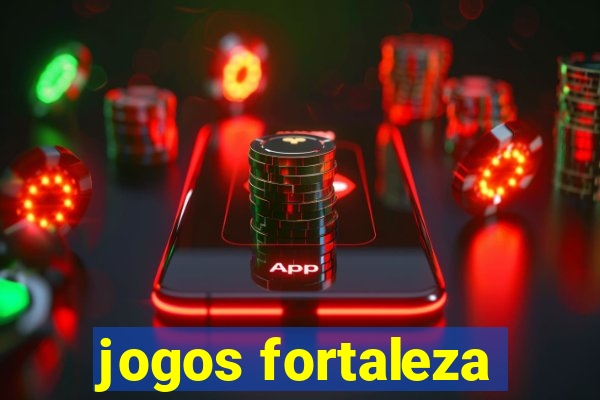 jogos fortaleza