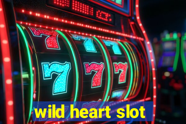 wild heart slot