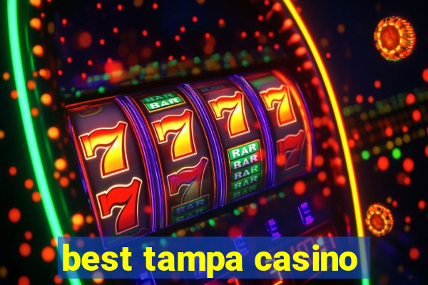 best tampa casino