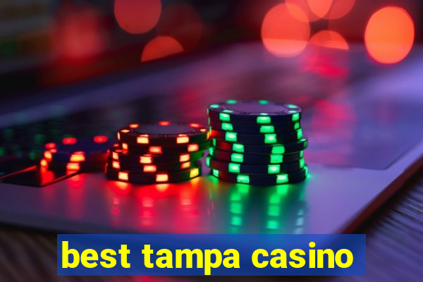 best tampa casino