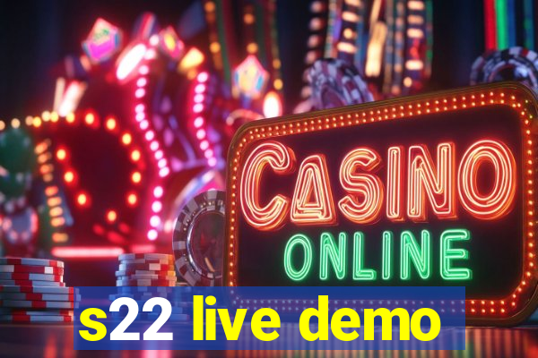 s22 live demo