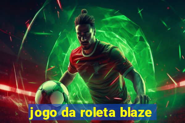 jogo da roleta blaze