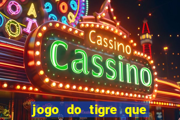 jogo do tigre que da b么nus no cadastro