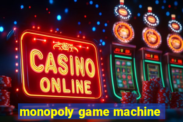 monopoly game machine