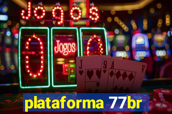 plataforma 77br