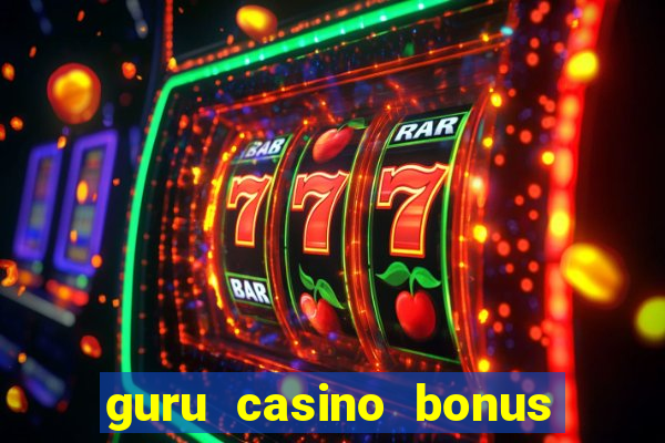 guru casino bonus sem deposito