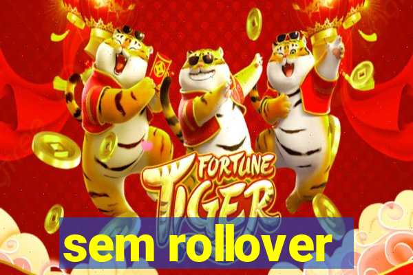 sem rollover