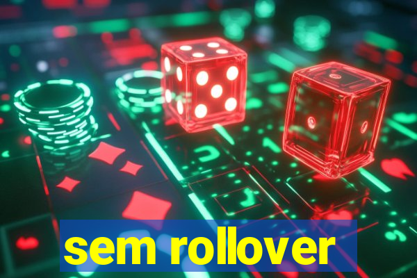 sem rollover