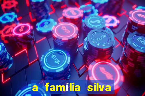 a família silva gosta de jogar bingo