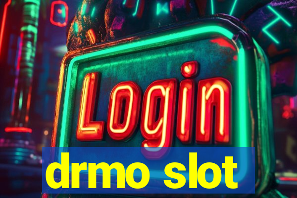 drmo slot