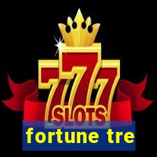 fortune tre