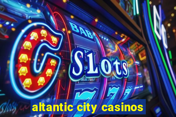 altantic city casinos